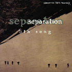 cd: Separation: 5th song