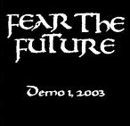  obestämt: Fear the Future: Demo 1