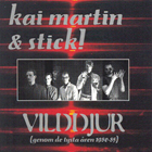 cd: Kai Martin & Stick!: Vilddjur (genom de tysta åren 1980-85)