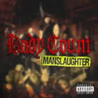 cd: Body count: Manslaughter