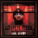 cd: Black Rob: Life Story