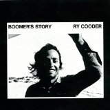 cd: Ry Cooder: Boomer's story