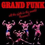 cd: Grand funk railroad: All the girls in the world beware!!!