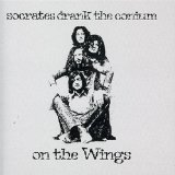 cd: Socrates Drank the Conium: On the Wings