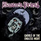 lp: Bastard Priest: Ghouls of the Endless Night