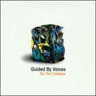 cd: Guided By Voices: Do The Collapse
