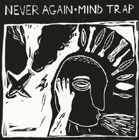  obestämt: Never Again / Mind Trap: Split