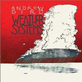  obestämt: Andrew Bird: Weather Systems