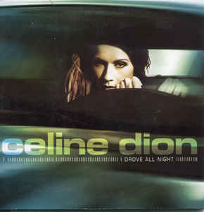  obestämt: Celine Dion: I drove all night