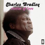 cd: Charles Bradley: Victim Of Love