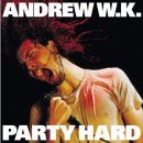 cd-singel: Andrew W.K.: Party hard
