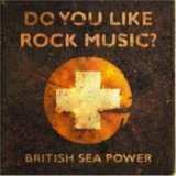 cd: British Sea Power: Do You Like Rock Music?