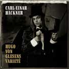  obestämt: CARL-EINAR HÄCKNER: Hugo von Glesens varieté