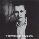  obestämt: David Gray: A Century Ends