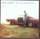 cd: Neal Casal: The Sun Rises Here