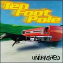 lp: Ten foot pole: Unleashed