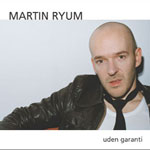 cd: martin ryum: uden garanti