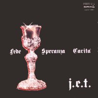 cd: J.E.T: Fede Speranza Caritá