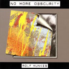  obestämt: Rolf Munkes: No more obscurity