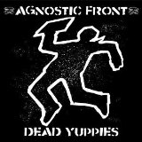 cd: Agnostic front: Dead yuppies