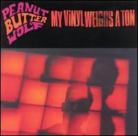 cd: Peanut Butter Wolf: My Vinyl Weighs A Ton