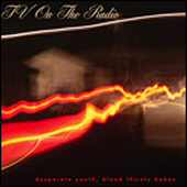cd: tv on the radio: desperate youth, blood thirsty babes