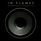 cd-digipak: In flames: Soundtrack to your escape