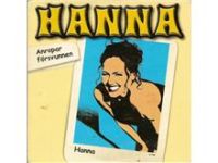  obestämt: Hanna: Anropar försvunnen