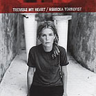 cd: Rebecka Törnqvist: Tremble my heart