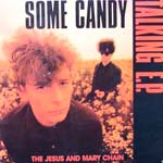  obestämt: jesus and mary chain: some candy talking ep