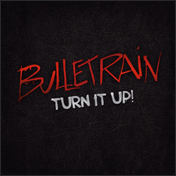 cd pappersfodral: Bulletrain: Turn It Up!