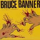 cd: Bruce Banner: I've Had It With Humanity