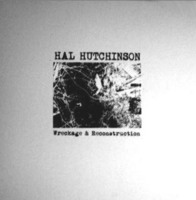 lp: Hal Hutchinson: Wreckage & Reconstruction