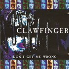 cd: Clawfinger: Don't Get Me Wrong