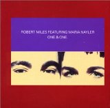  obestämt: Robert Miles Featuring Maria Nayler: One & One