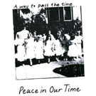 cd-r: Peace in Our Time: A way to pass the time