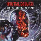 cd: Brutal Deluxe: Mistah Kurtz... He Dead!