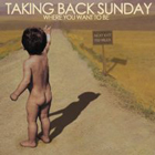  obestämt: Taking Back Sunday: Where You Want To Be