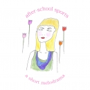 cd-r: After-School Sports: A Short Melodrama