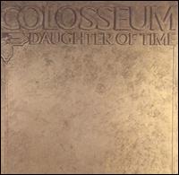 cd: Colosseum: Daughter of time