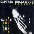 cd: Captain Hollywwod Project: Love is not sex