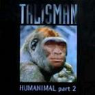  obestämt: TALISMAN: HUMANIMAL PART 2