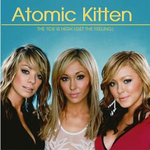  obestämt: Atomic Kitten: The tide is high (Get the feeling)