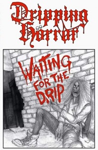 mc: Dripping Hörror: Waiting For the Drip