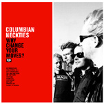 lp: Columbian Neckties: Why Change Your Moves?