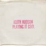 cd: Keith Hudson: Playing It Cool, Playing It Right
