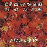  obestämt: Crowded house: Weather with you