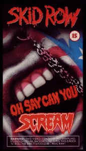 vhs: Skid row: Oh say can you SCREAM