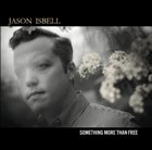 cd-digipak: Jason Isbell: Something More Than Free