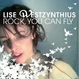 cd: lise westzynthius: rock, you can fly